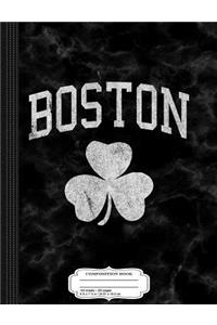 Boston Irish Shamrock St. Patrick's Day Composition Notebook