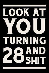 Look at You Turning 28 and Shit