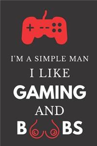 I'm a Simple Man I Like Gaming and Boobs