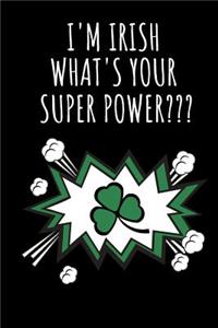 I'm Irish What's Your Super Power