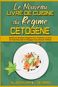 Le Nouveau Livre De Cuisine Du Régime Cétogène