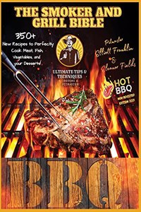 The Smoker and Grill Bible