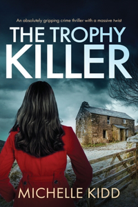 TROPHY KILLER an absolutely gripping crime thriller with a massive twist