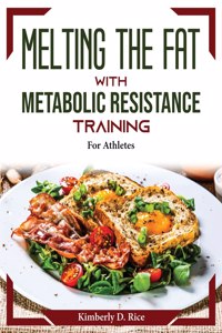 Melting the Fat With Metabolic Resistance Training
