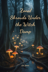 Zonal Shrouds Under the Witch Damp