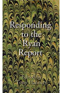 Responding to the Ryan Report