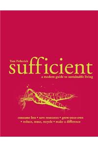 Sufficient: A Modern Guide to Sustainable Living