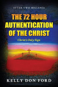 72 Hour Authentication Of The Christ