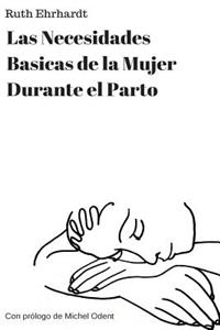 Necesidades Basicas de una Mujer de Parto (Spanish Edition)
