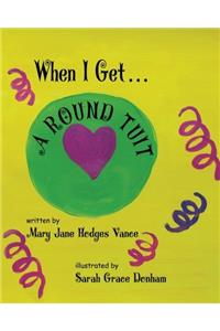 When I Get A Round Tuit