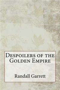 Despoilers of the Golden Empire