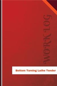 Bottom Turning Lathe Tender Work Log: Work Journal, Work Diary, Log - 126 pages, 6 x 9 inches