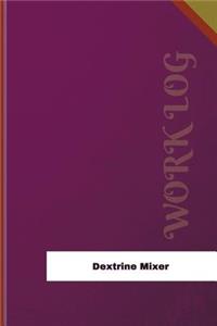 Dextrine Mixer Work Log