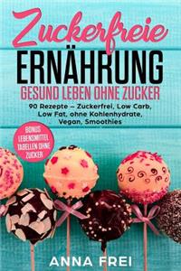 Zuckerfreie Ernährung Gesund leben ohne Zucker