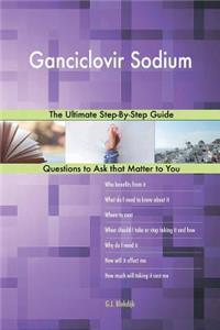 Ganciclovir Sodium; The Ultimate Step-By-Step Guide