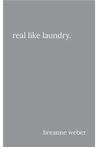 Real Like Laundry.