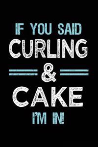 If You Said Curling & Cake I'm in
