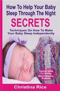 How To Help Your Baby Sleep Through The Night Secrets