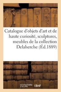 Catalogue Des Objets d'Art Et de Haute Curiosité, Sculptures, Meubles Anciens, Tableaux Anciens