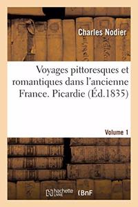 Voyages Pittoresques Et Romantiques Dans l'Ancienne France. Picardie. Volume 1