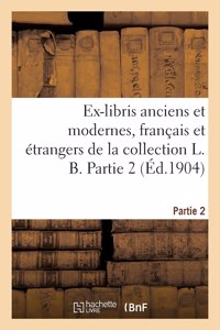 Ex-Libris Anciens Et Modernes, Français Et Étrangers de la Collection L. B. Partie 2