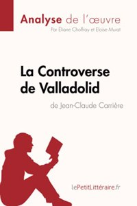 Controverse de Valladolid de Jean-Claude Carrière (Analyse de l'oeuvre)