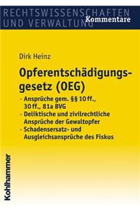 Opferentschadigungsgesetz (Oeg): - Anspruche Gem. 10 Ff., 30 Ff., 81a Bvg - Deliktische Und Zivilrechtliche Anspruche Der Gewaltopfer - Schadensersatz- Und Ausgleichsanspruche Des F