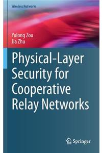 Physical-Layer Security for Cooperative Relay Networks