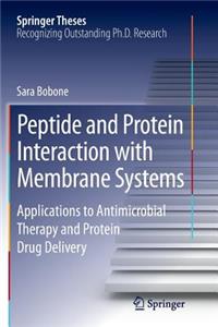 Peptide and Protein Interaction with Membrane Systems