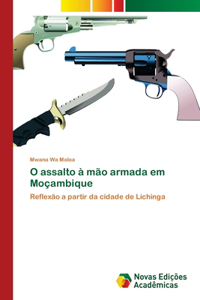 O assalto à mão armada em Moçambique