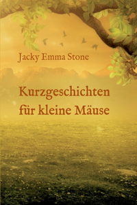 Kurzgeschichten für kleine Mäuse