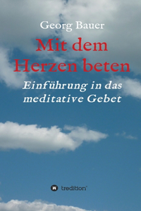 Mit dem Herzen beten