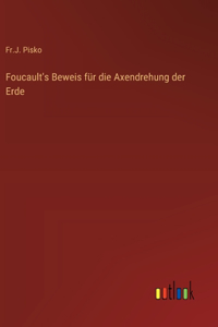 Foucault's Beweis für die Axendrehung der Erde