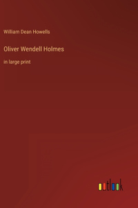 Oliver Wendell Holmes