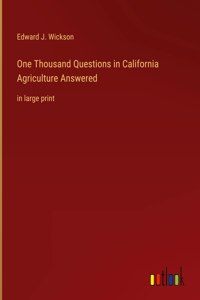 One Thousand Questions in California Agriculture Answered