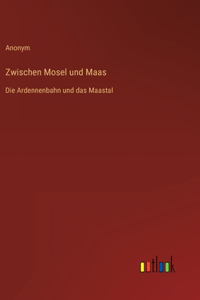 Zwischen Mosel und Maas