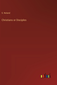 Christians or Disciples