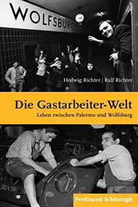 Die Gastarbeiter-Welt