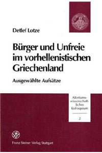 Burger Und Unfreie Im Vorhellenistischen Griechenland