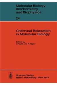 Chemical Relaxation in Molecular Biology