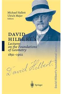 David Hilbert's Lectures on the Foundations of Geometry 1891-1902