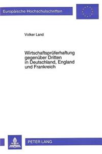 Wirtschaftsprueferhaftung Gegenueber Dritten in Deutschland, England Und Frankreich