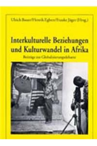 Interkulturelle Beziehungen Und Kulturwandel in Afrika