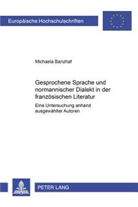 Gesprochene Sprache Und Normannischer Dialekt in Der Franzoesischen Literatur