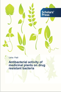 Antibacterial activity of medicinal plants on drug resistant bacteria