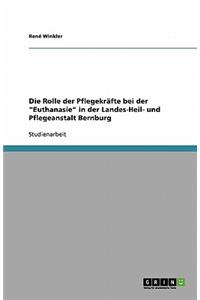 Die Rolle der Pflegekräfte bei der Euthanasie in der Landes-Heil- und Pflegeanstalt Bernburg