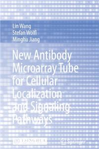 New Antibody Microarray Tube for Cellular Localization and Signaling Pathways