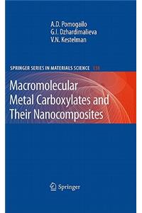 Macromolecular Metal Carboxylates and Their Nanocomposites