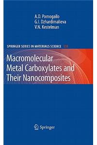 Macromolecular Metal Carboxylates and Their Nanocomposites