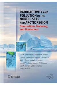 Radioactivity and Pollution in the Nordic Seas and Arctic